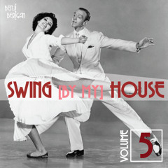 Swing By My House Vol.5