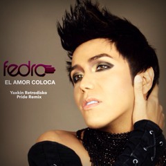 Fedro - El amor coloca - Yaxkin Retrodisko Pride Remix
