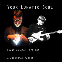Your Lunatic Soul - JUDD3RMAN