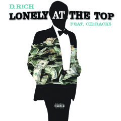 D. RICH aka Rich Feat. ChiRacks - Lonely At The Top
