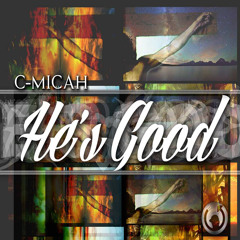 HE'S GOOD (FREE DOWNLOAD)