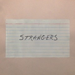 Strangers (feat. George Watsky, and Leah Goldman)