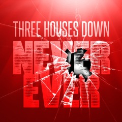 Three Houses Down - Never Ever