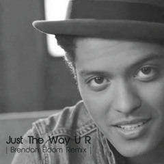 Just The Way U R (Brendan Eldom Remix) by Bruno Mars