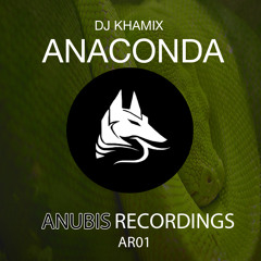 DJ Khamix - Anaconda [ANUBIS RECORDINGS] (OUT NOW)