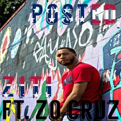 Ziti - Posted (ft. Zo Cruz)