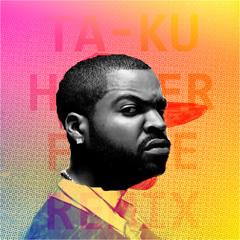 Higher (Flume Remix) / We Be Clubbin - (Ta-ku X Ice Cube) Mashup