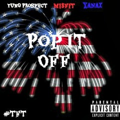 Yung Prospect-Pop It Off (Feat. Xanax & MI$FIT) [Prod. by iD Beatz]