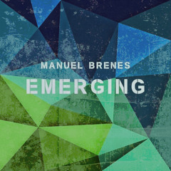 Emerging (Original Mix) - Manuel Brenes