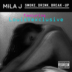 Mila J - Smoke, Drink, Break Up (LouisVexclusive Jersey Club Remix)