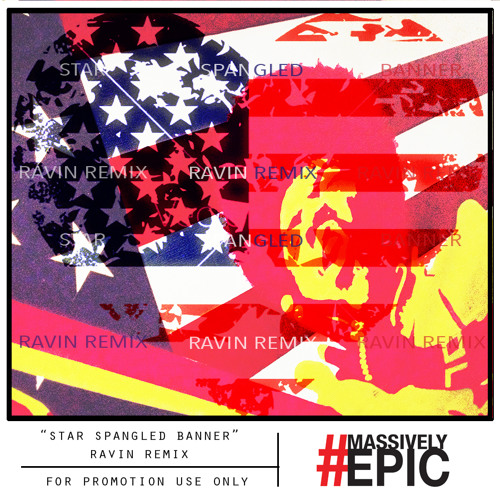 Star Spangled Banner 2014 (Ravin Remix)