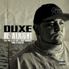 Duxe Be Alright ft Mistaplayboy X Jerry Rodriguez