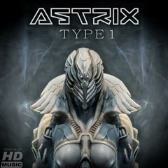 Astrix - Type 1 (#HashTech Remix)