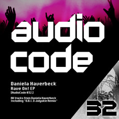 Daniela Haverbeck - Rave On! EP [AudioCode 032] - Previews