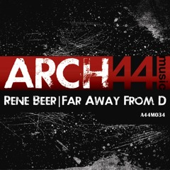 Rene Beer - Far Away from D (Prev) [14/07/2014 @ Arch44 Music]