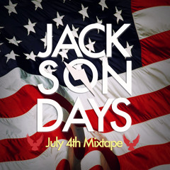 Jackson Days - July 4th Mixtape