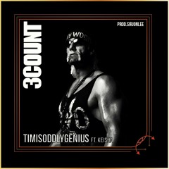 "3 Count" TimisOddlyGenius ft. Keisha (Prod. by Sir Jon Lee)