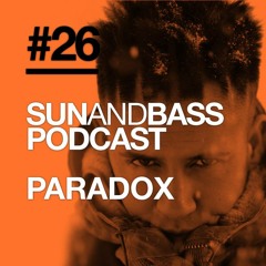 SUN AND BASS Podcast #26 - Paradox