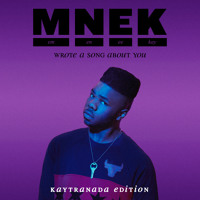 MNEK - Wrote A Song About You (Kaytranada Remix)