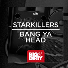 Starkillers - Bang Ya Head
