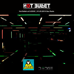 2014.05.01 - Hot Bullet @ Moving/D-Edge/Warm Up Apenkooi Brasil - São Paulo/SP