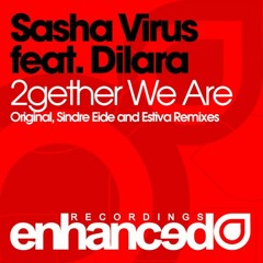 Sasha Virus featuring Dilara - 2gether We Are (Sindre Eide remix) Special TATW Edit