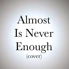 Almost Is Never Enough - Ariana Grande ft. Nathan Sykes (cover)