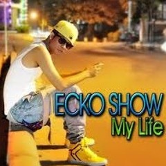 ECKO SHOW - My Life
