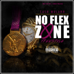 Cash Mulahh No Flex Zone Freestyle