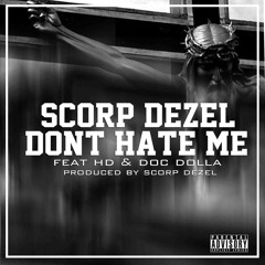 Dont Hate Me FT. HD and Doc Dolla