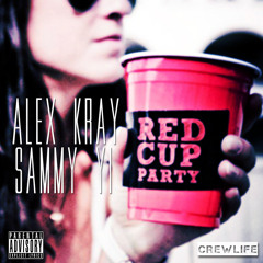 Alex Kray - Red Cup Party ft. Sammy Yi