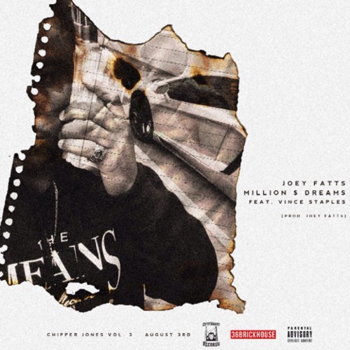 Joey Fatts Feat. Vince Staples - Million $ Dreams (Produced By Joey Fatts) by 36BRICKHOUSE