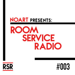 NOART presents Room Service Radio #003 (RSR03)
