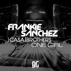 Frankie Sanchez, TheCasaBrothers - One Girl (Original Mix)