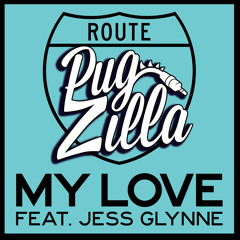 My Love - Pugzilla Remix (FREE DL, CLICK "LIKE ON FACEBOOK")