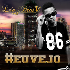 Léo Brasil- Eu Vejo - Feat. DJ Grilo