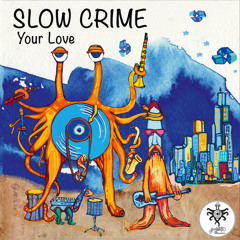 Your Love (Vanilla Ace & Dharkfunkh Remix) - Slow Crime