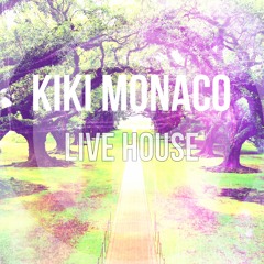 KIKI MONACO - LIVE HOUSE (Original Mix)