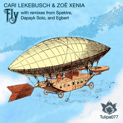 Cari Lekebusch & Zoe Xenia - Fly (Spektre Remix) (Tulipa)