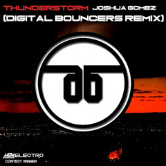 Thunderstorm (Digital Bouncers Remix) - Joshua Gómez [SUPPORTED BY ELIAS MALPICA]