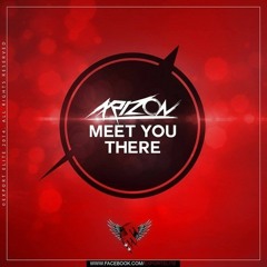 Arizon - Meet You There [FREE DOWNLOAD]