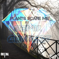 Plants Scare Me(remix)