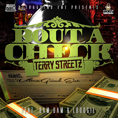 Terry Streetz - Bout a Check Featuring Bam Bam and L Boogie