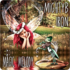 MightyB, Iron - Magic Melody (Original Mix)