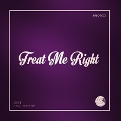 Bijouxx - Treat Me Right (Original Mix)