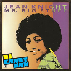 Mr Big Stuff - Jean Knight (Candyman re-funk) FREE DOWNLOAD