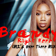 Brandy - Right Here (MZ's, Over There Mix) FREE DOWNLOAD