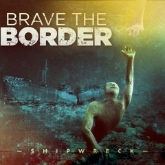 BRAVE THE BORDER - Cathedral