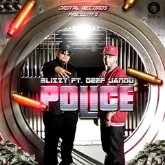 POLICE - BLIZZY ft. DEEP JANDU