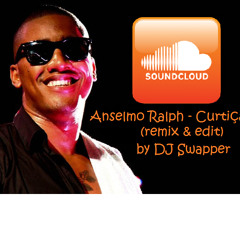 Anselmo Ralph - Curtição (remix & Edit) By DJ Swapper